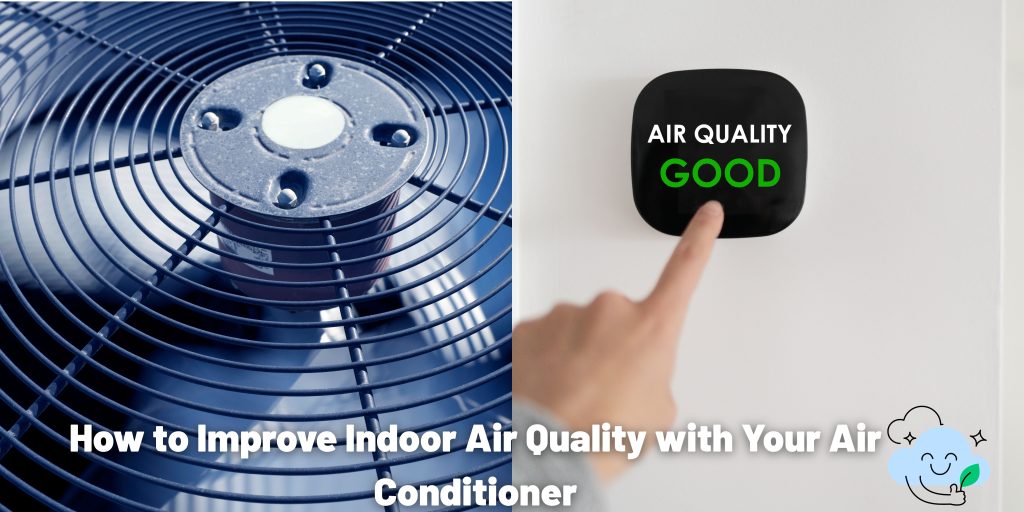 Improve Your Air Quality Using Your AC
